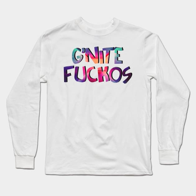 Carrie Fisher G'nite Fuckos Long Sleeve T-Shirt by baranskini